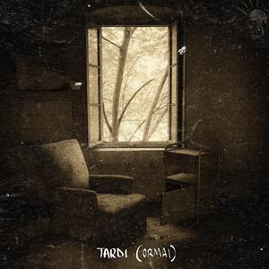TARDI (ORMAI)