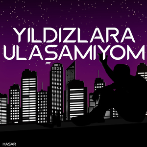 Yıldızlara Ulaşamıyom