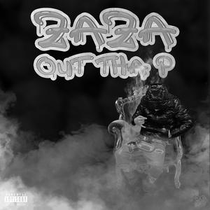 Zaza Out Tha P