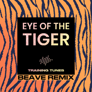 Eye of the Tiger (Beave Extended Mix)