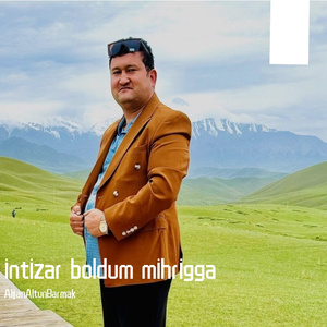 intizar boldum mihrigga