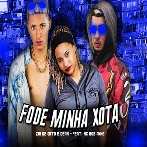Fode Minha Xota (feat. MC Bob Anne) (Brega Funk)