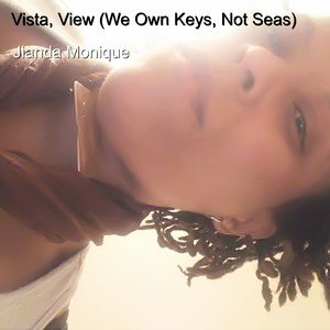 Vista, View (We Own Keys, Not Seas)
