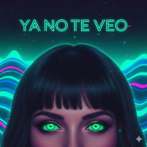 Ya no te veo