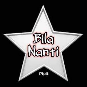 Bila Nanti