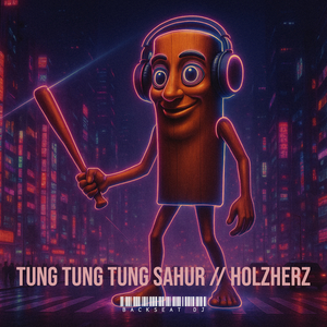 Tung Tung Tung Sahur // Holzherz