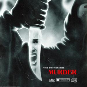 Murder (feat. YNR Skinz)