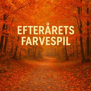 Efterårets Farvespil