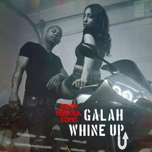 Gal Ah Whine Up