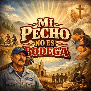 Mi pecho no es bodega