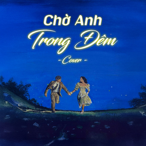 Chờ Anh Trong Đêm (Cover)