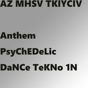 AnTHtem PSycyhedelic Dance TeKNO 1N