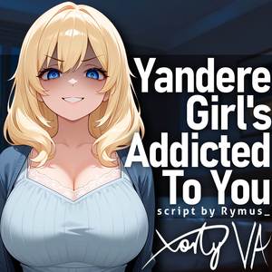 ASMR F4A Yandere Girl's Addicted To You