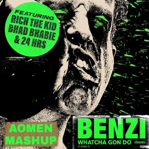Benzi-Whatcha Gon Do（AOMEN remix）