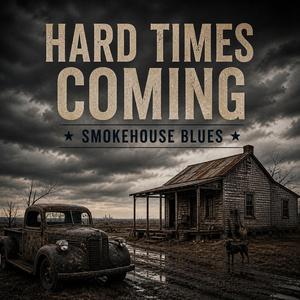 Hard Times Coming