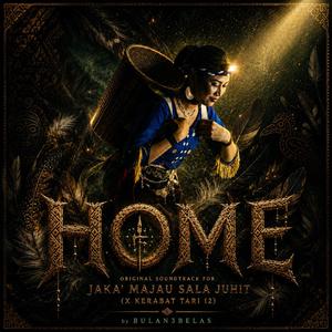Home: Original Soundtrack for Jaka' Majau Sala Juhit (X Kerabat Tari 12) (Special Version)