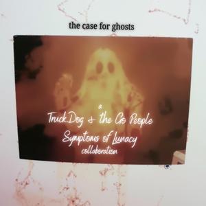 The Case For Ghosts (feat. Symptoms of Lunacy)