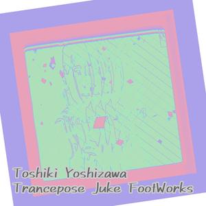 Trancepose Juke Footworks