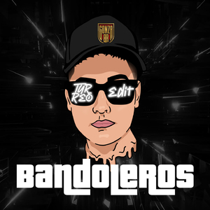 Bandoleros (Turreo Edit)