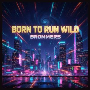 Born to Run Wild