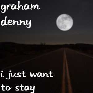 I Just Want to Stay