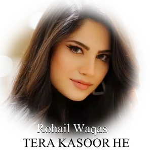 TERA KASOOR HE