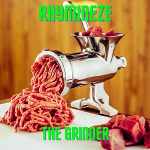 The Grinder (feat. Raunchy Chaunch & Rhymineze)