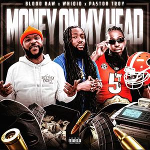 money on my head (feat. Pastor Troy & Blood Raw)