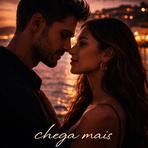 CHEGA MAIS