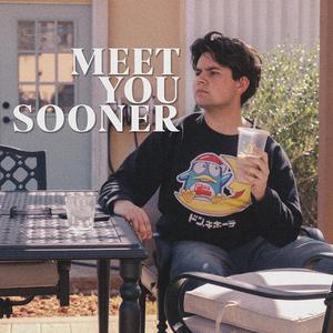 Meet You Sooner