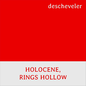 Holocene, Rings Hollow