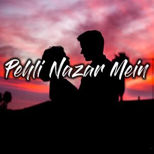 Pehli Nazar Mein