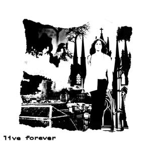 Live Forever