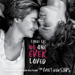 No One Ever Loved (From the Film "The Fault in Our Stars")