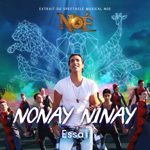 Nonay Ninay (extrait du spectacle musical "NOÉ")