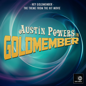 Hey Goldmember (From "Austin Powers in Goldmember")