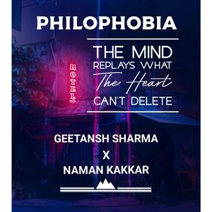 Philophobia (feat. Naman kakkar)