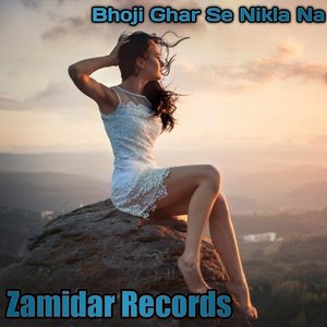 Bhoji Ghar Se Nikla Na