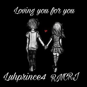 Loving you for you