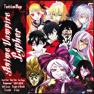 Anime Vampire Cypher (feat. Jacob Cass, Baby Yuki, Code Rogue, Kingmenace, KING K. ONL!NE, KBN Chrollo, Knight of Breath, Tere Chi & R-Zeta)