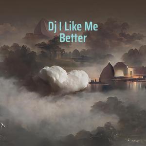 I Like Me Better (Dj)
