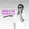 Kauan Marck - Amiga da Minha Ex