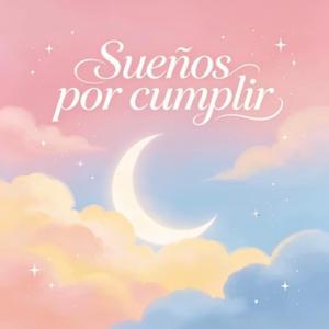 SUEÑOS POR CUMPLIR
