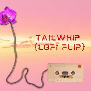 Tailwhip (Lofi Flip)