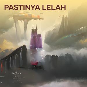 Pastinya Lelah