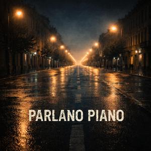 Parlano piano