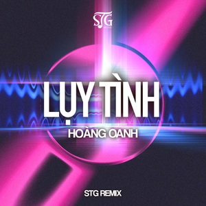 Lụy Tình (STG Remix)