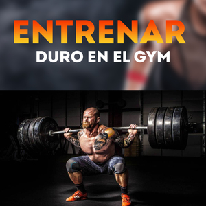Entrenar Duro en el Gym