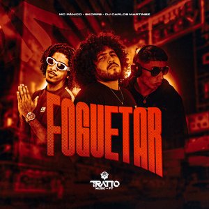 Foguetar (feat. DJ Carlos Martinez)