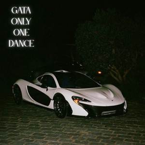 Gata Only One Dance